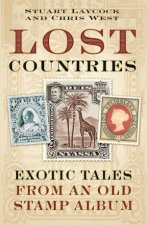 Lost Countries A Brief History Of Countries That No Longer Exist