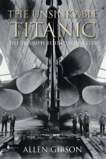 The Unsinkable Titanic The Triumph Behind A Disaster