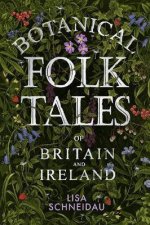 Botanical Folk Tales Of Britain And Ireland