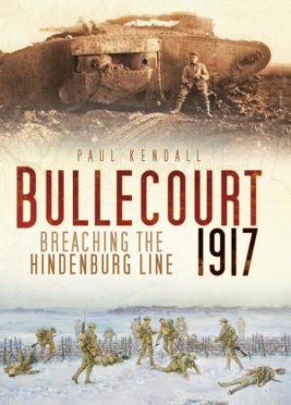 Breaching The Hindenburg Line by Paul Kendall