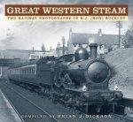 Great Western Steam The Railway Photographs of RJ Ron Buckley