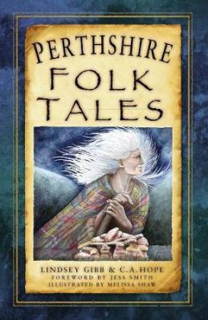 Perthshire Folk Tales by C.A. Hope & Lindsey Gibb