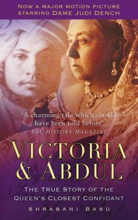 Victoria & Abdul: The True Story of the Queen's Closest Confidant MOVIE TIE-IN by SHRABANI BASU