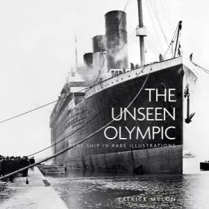 Unseen Olympic: The Ship In Rare Images by Patrick Mylon