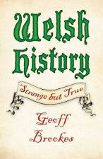 Strange But True Welsh History