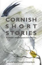 Cornish Short Stories A Collection Of Contemporary Cornish Writing