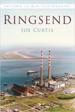 Ringsend Ireland In Old Photographs