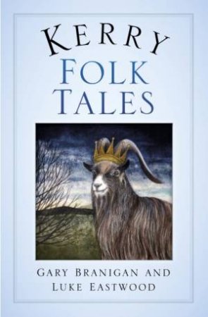 Kerry Folk Tales by Gary Branigan & Luke Eastwood