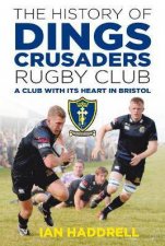 The History Of Dings Crusaders Rugby Club A Club With Its Heart In Bristol