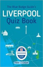 Blue Badge Guides Liverpool Quiz Book