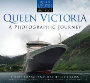 Queen Victoria: A Photographic Journey by Chris Frame & Rachelle Cross