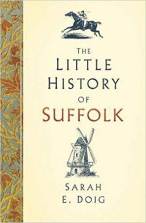 Little History Of Suffolk by Sarah E. Doig