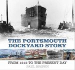 The Portsmouth Dockyard Story From 1912 To The Present Day