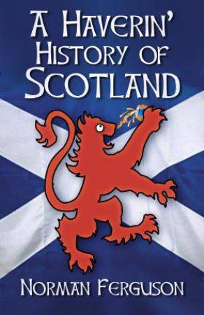 A Haverin' History Of Scotland