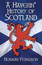 A Haverin History Of Scotland