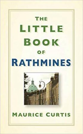 The Little Book Of Rathmines by Maurice Curtis