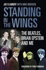 Standing In The Wings The Beatles Brian Epstein And Me