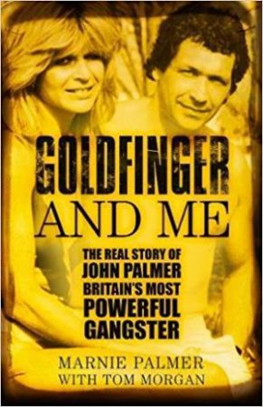 Goldfinger And Me by Marnie Palmer & Tom Morgan