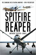 Spitfire To Reaper The Changing Face Of Aerial Warfare 1940  Present Day