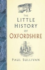 The Little History Of Oxfordshire