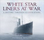 White Star Liners At War A History Through Illustrations