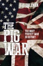 Pig War The Most Perfect War In History