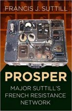 PROSPER Major Suttills French Resistance Network