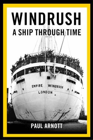 Windrush: A Ship Through Time by Paul Arnott