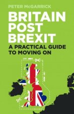 Britain Post Brexit A Practical Guide To Moving On