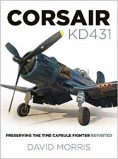 Corsair KD431 Preserving The Time Capsule Fighter Revisited