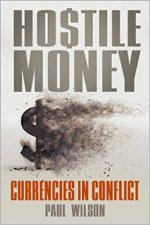 Hostile Money Currencies In Conflict