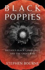 Black Poppies Britains Black Community And The Great War