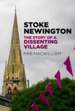 Stoke Newington The Story Of A Dissenting Village