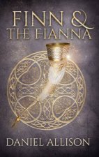 Finn And The Fianna Celtic Legends Retold