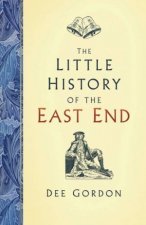 The Little History Of The East End