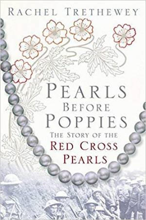 Pearls Before Poppies: The Story Of The Red Cross Pearls