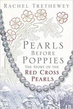 Pearls Before Poppies The Story Of The Red Cross Pearls