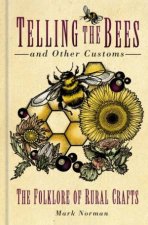 Telling The Bees And Other Customs The Folklore Of Rural Crafts