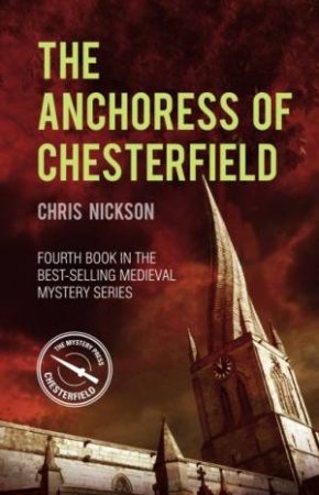 Anchoress Of Chesterfield by Chris Nickson