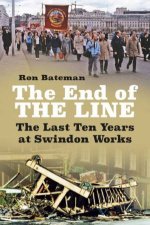 End Of The Line The Last Ten Years At Swindon Works