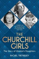 The Churchill Girls The Story Of Winstons Daughters
