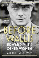 Before Wallis Edward VIIIs Other Women