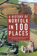 A History Of Norfolk In 100 Places