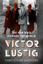 Victor Lustig The Man Who Conned The World