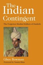 Indian Contingent The Forgotten Muslim Soldiers Of Dunkirk