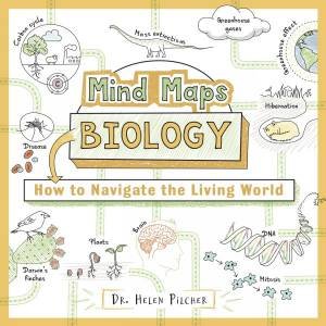 Mind Maps: Biology: How To Navigate The Living World by Helen Pilcher