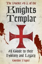 AZ Of The Knights Templar A Guide To Their History And Legacy