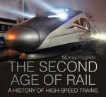 Second Age of Rail A History of HighSpeed Trains