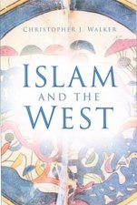 Islam And The West A Dissonant Harmony Of Civilisations