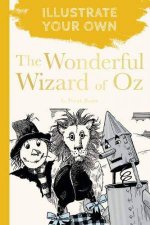 Wonderful Wizard Of Oz Illustrate Your Own